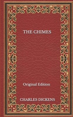 The Chimes - Original Edition by Charles Dickens