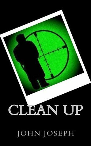 Clean Up by John Joseph