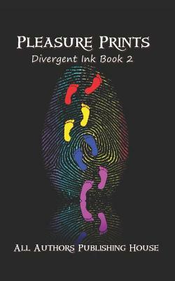 Pleasure Prints (Large Print): Divergent Ink Book 2 by Synful Desire, Queen Of Spades, C. Desert Rose
