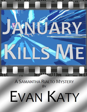 January Kills Me by Evan Katy