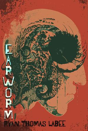 Earworm by Ryan Thomas LaBee