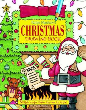 Ralph Masiello's Christmas Drawing Book by Ralph Masiello
