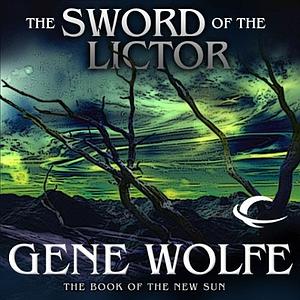 The Sword of the Lictor by Gene Wolfe