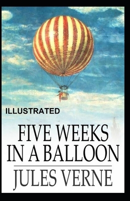 Five Weeks in a Balloon Illustrated by Jules Verne