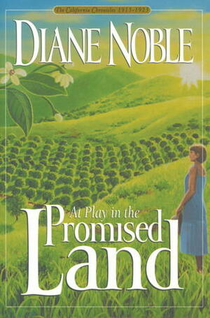 At Play in the Promised Land by Diane Noble