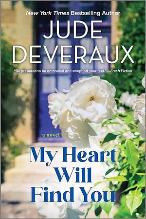 My Heart Will Find You: A Novel by Jude Deveraux, Jude Deveraux