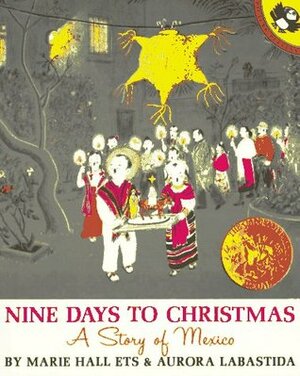 Nine Days to Christmas: A Story of Mexico by Aurora Labastida, Marie Hall Ets