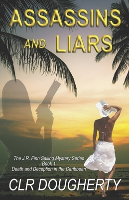 Assassins and Liars by C. L. R. Dougherty