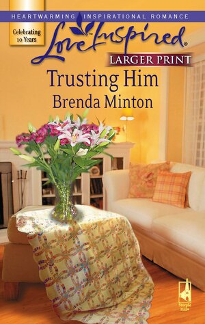 Trusting Him by Brenda Minton