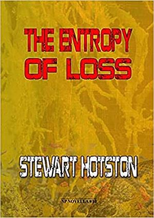 The Entropy of Loss by Stewart Hotston