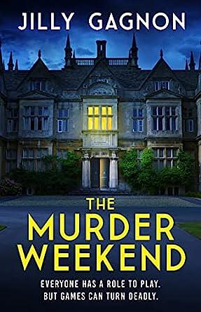 The Murder Weekend by Jilly Gagnon