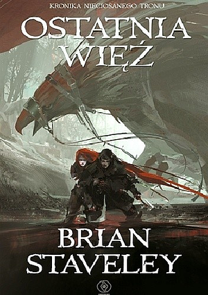 Ostatnia więź by Brian Staveley