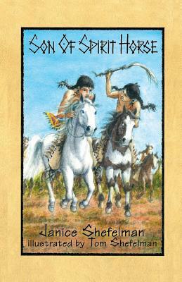 Son of Spirit Horse by Janice Shefelman