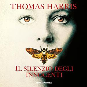 Il silenzio degli innocenti by Thomas Harris