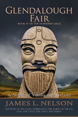 Glendalough Fair: A Novel of Viking Age Ireland by James L. Nelson