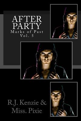 After Party- Marks of Past Vol. 5: Vol. 5 by R. J. Kenzie