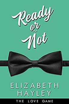 Ready or Not by Elizabeth Hayley