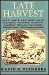Late Harvest: Rural American Writing by Wendell Berry, Annie Dillard, Edward Abbey, David R. Pichaske, Carolyn Chute, Garrison Keillor, William H. Gass, Wallace Stegner, Bobbie Ann Mason