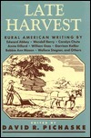 Late Harvest: Rural American Writing by Carolyn Chute, William H. Gass, Wendell Berry, Edward Abbey, Garrison Keillor, Annie Dillard, David R. Pichaske, Wallace Stegner, Bobbie Ann Mason