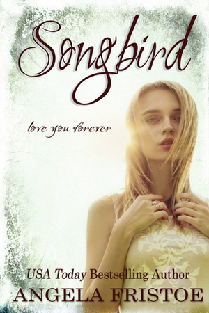 Songbird by Angela Fristoe