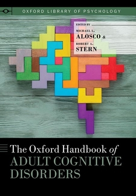 The Oxford Handbook of Adult Cognitive Disorders by 