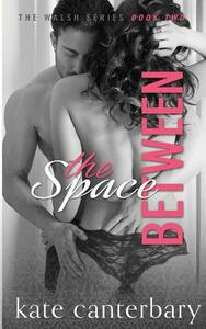 The Space Between by Kate Canterbary