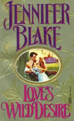 Love's Wild Desire by Jennifer Blake