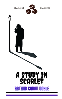 A Study in Scarlet by Arthur Conan Doyle, Diamond Classics