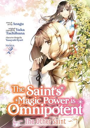 The Saint's Magic Power is Omnipotent: The Other Saint (Manga) Vol. 2 by Aoagu, Yuka Tachibana