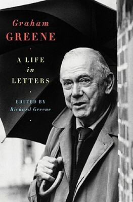 Graham Greene: A Life in Letters by Graham Greene