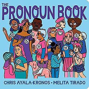 The Pronoun Book by Chris Ayala-Kronos