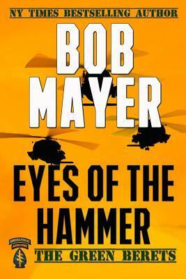 Eyes of the Hammer by Bob Mayer