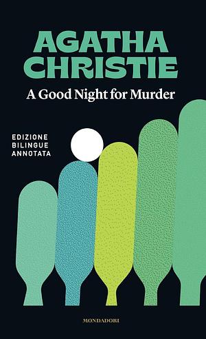 A Good Night for Murder (Edizione bilingue annotata) by Agatha Christie