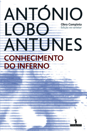 Conhecimento do Inferno by António Lobo Antunes