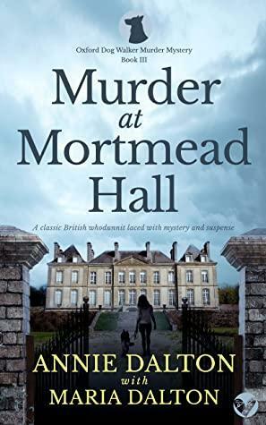 MURDER AT MORTMEAD HALL a cozy British mystery by Maria Dalton, Annie Dalton