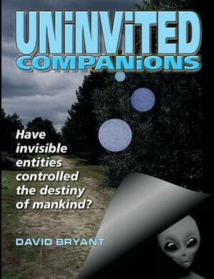 Uninvited Companions by David Bryant