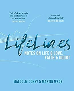 LifeLines: Notes on Life and Love, Faith and Doubt by Martin Wroe, Malcolm Doney