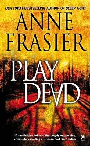 Play Dead by Anne Frasier