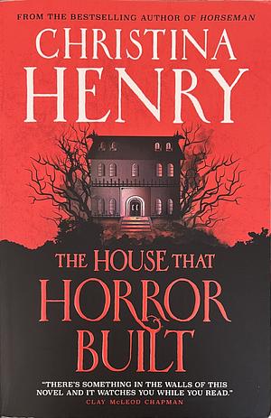 The House that Horror Built by Christina Henry