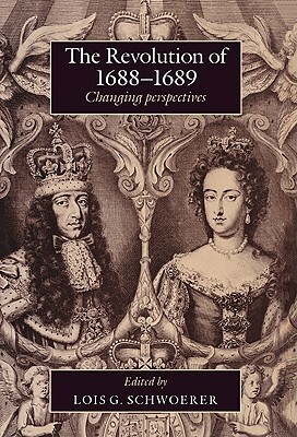 The Revolution of 1688-89: Changing Perspectives by 