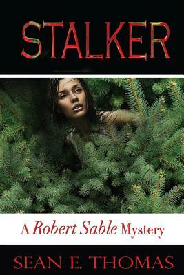 Stalker: [A Robert Sable Mystery Book 3] by Sean E. Thomas