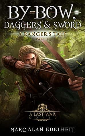 By Bow, Daggers, & Sword by Marc Alan Edelheit