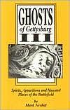 Ghosts of Gettysburg III: Spirits, Apparitions, and Haunted Places of the Battlefield by Mark Nesbitt