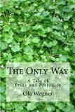 The Only Way: A Tale of Pride and Prejudice by Ola Wegner