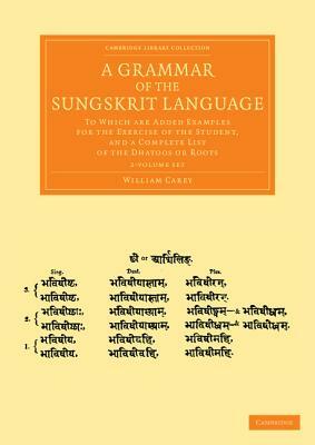 A Grammar of the Sungskrit Language - 2 Volume Set by William Carey