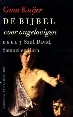 Saul, David, Samuel en Ruth by Guus Kuijer