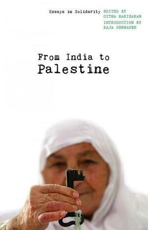 From India to Palestine: Essays in Solidarity by Githa Hariharan