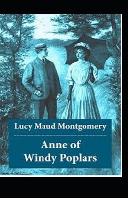 Anne of Windy Poplars Illustrated by L.M. Montgomery