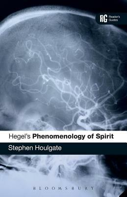 Hegel's 'phenomenology of Spirit': A Reader's Guide by Stephen Houlgate