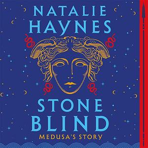 Stone Blind by Natalie Haynes